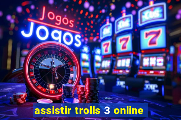 assistir trolls 3 online